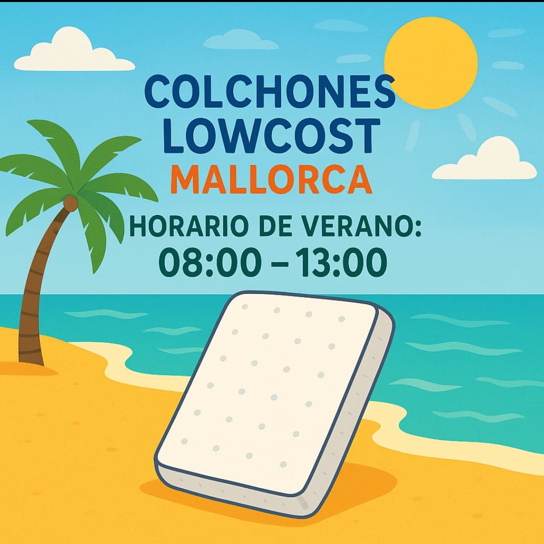 COLCHONES LOW COST MALLORCA
Más de 10 años dando servicio en artículos para el descanso al mejor precio en la isla de Mallorca.Colchones – Somieres – Bases Tapizadas – Canapés Abatibles – Camas Articuladas💰 Barato y de calidad❗💯💸 ➡ 🏭 Venta directa de fábrica❗
🚚🔧🔩 Transporte y montaje gratuito en toda Mallorca❗🟦 HORARIO DE VERANO EN TIENDA:
⏰ de LUNES a VIERNES de 0️⃣8️⃣:0️⃣0️⃣🕗 a 1️⃣3️⃣:0️⃣0️⃣🕐
⏰ SABADOS de 0️⃣9️⃣:3️⃣0️⃣🕤 a 1️⃣3️⃣:0️⃣0️⃣🕐🟩 ATENCION AL CLIENTE contactar al WhatsApp:
📲 de LUNES a VIERNES de 0️⃣8️⃣:0️⃣0️⃣🕗 a 1️⃣8️⃣:0️⃣0️⃣🕕